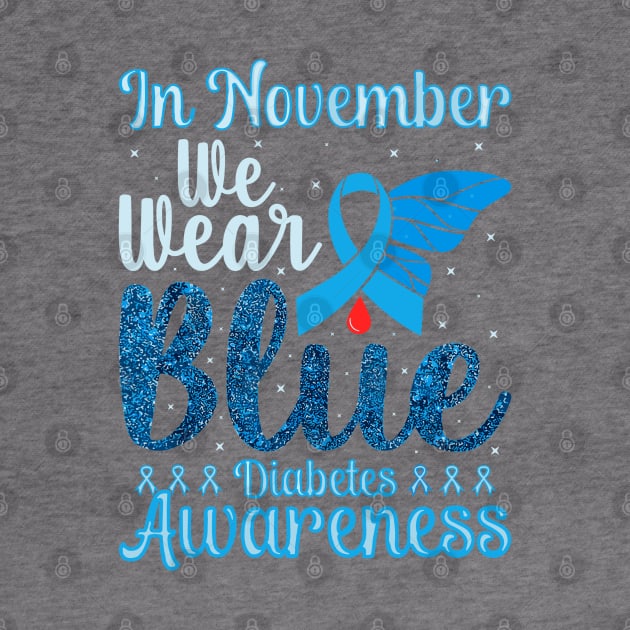 In November We Wear Blue Diabetes Awareness Month Gifts by rhazi mode plagget